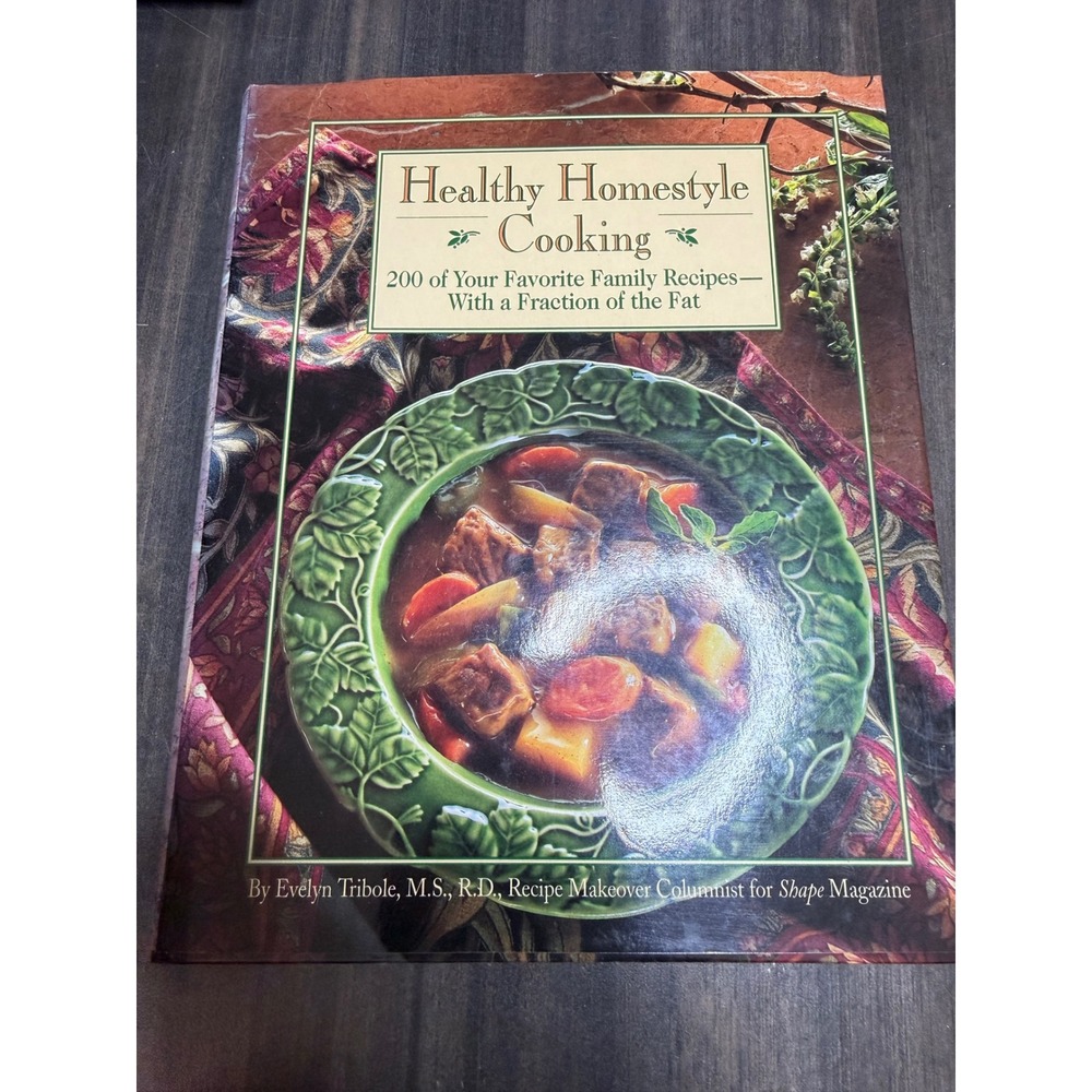 Healthy Homestyle Cooking Evelyn Tribole 200 Recipes Low Fat Nutrition Cookbook